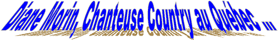 Diane Morin, Chanteuse Country au Qu�bec ...