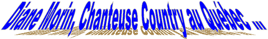 Diane Morin, Chanteuse Country au Qu�bec ...